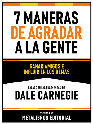 cover image of 7 Maneras De Agradar a La Gente--Basado En Las Enseñanzas De Dale Carnegie